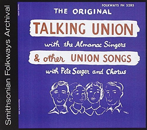 The Almanac Singers Talking Union and Other Union Songs (CD)
