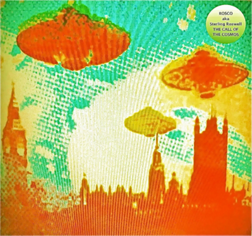 ROSCO aka Sterling Roswell The Call of the Cosmos (CD) Album