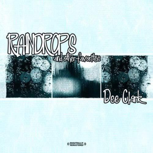 Dee Clark Raindrops & Other Favorites (Digitally Remastered) (CD)