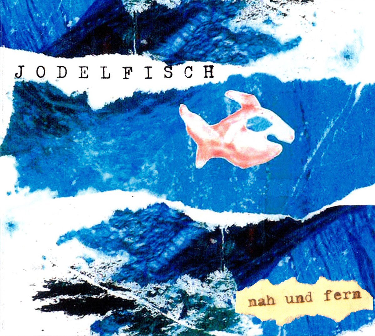 Jodelfisch Nah und Fern (CD)