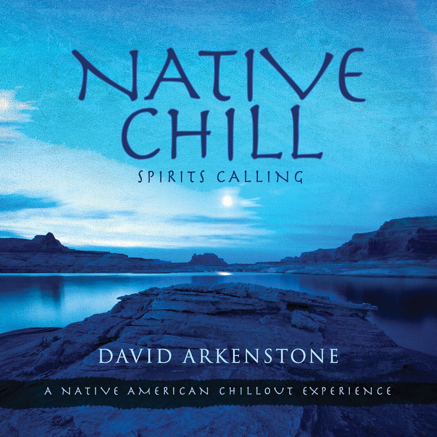 David Arkenstone Native Chill: Spirits Calling a Native American (CD)