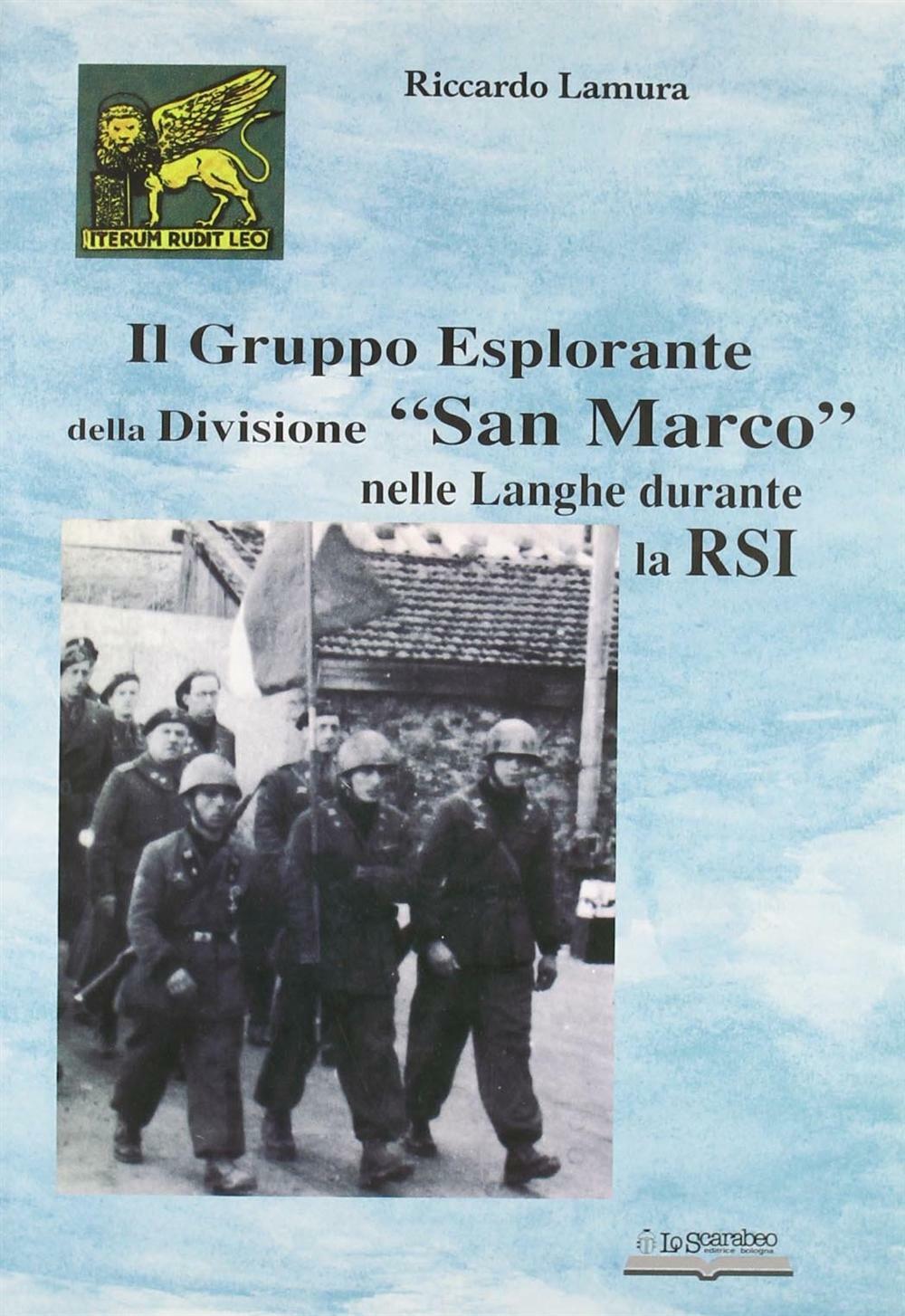 Il Gruppo esplorante della Divisione San Marco nelle Langhe durante la RSI...