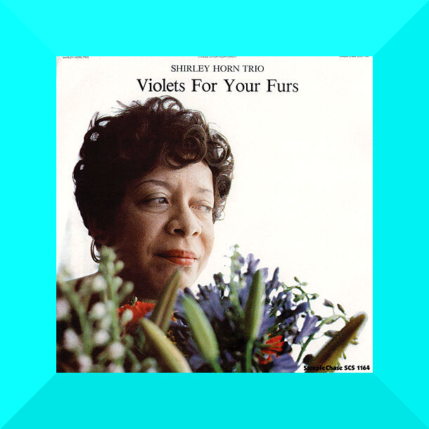 Shirley Horn , Violets for your furs   ( LP,180 gr. )