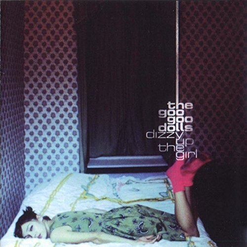 Vinile Goo Goo Dolls (The) - Dizzy Up The Girl