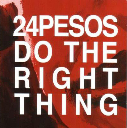 24Pesos Do the Right Thing (CD) Album