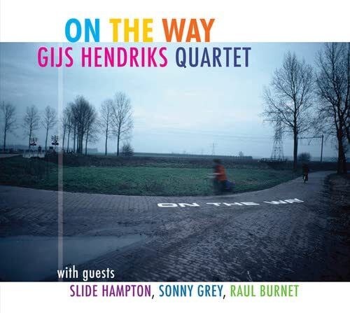 GIJS HENDRICKS QRT & GUEST On The Way CD NUOVO