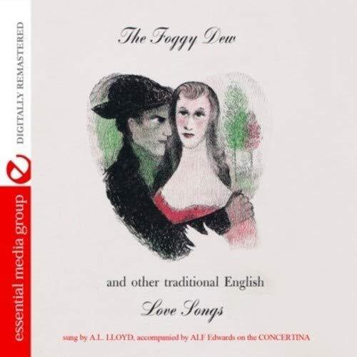 A.L. Lloyd The Foggy Dew And Other Traditional English Love Songs (Digitall (CD)