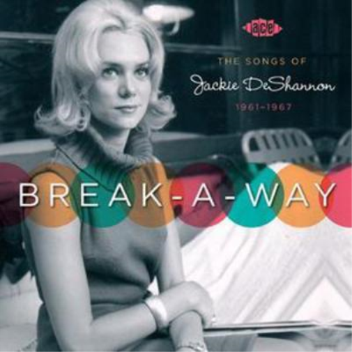 Jackie DeShannon Break - A - Way: The Songs of Jackie Deshannon 1961-67 (CD)