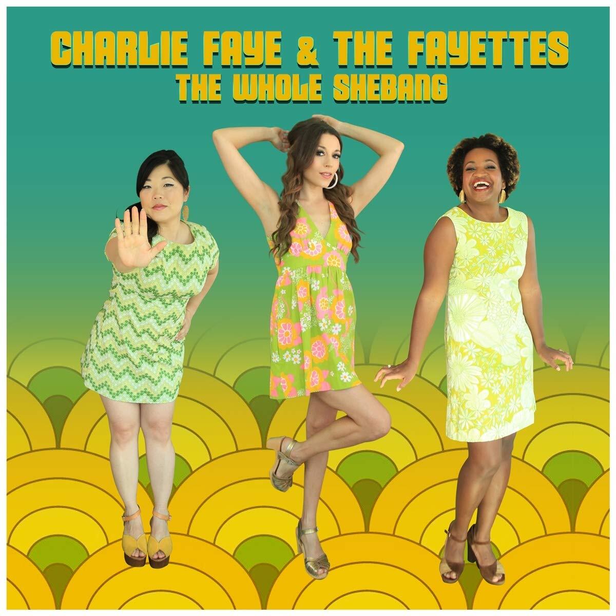 Charlie Faye & the Fayet Whole Shebang (CD)