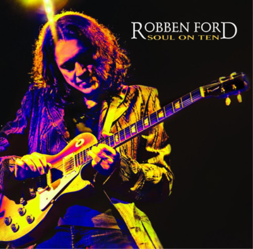 Robben Ford Soul On Ten (CD) Album
