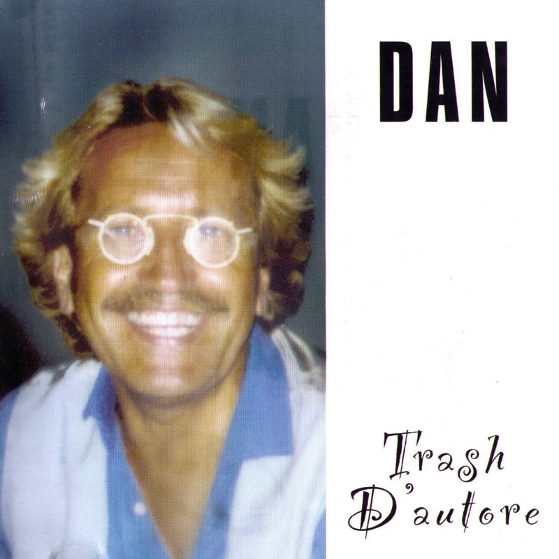 Dan: Trash D'Autore