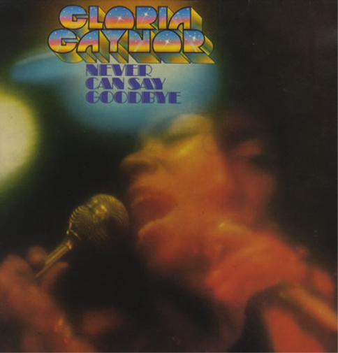 Gloria Gaynor Never Can Say Goodbye (CD) Album