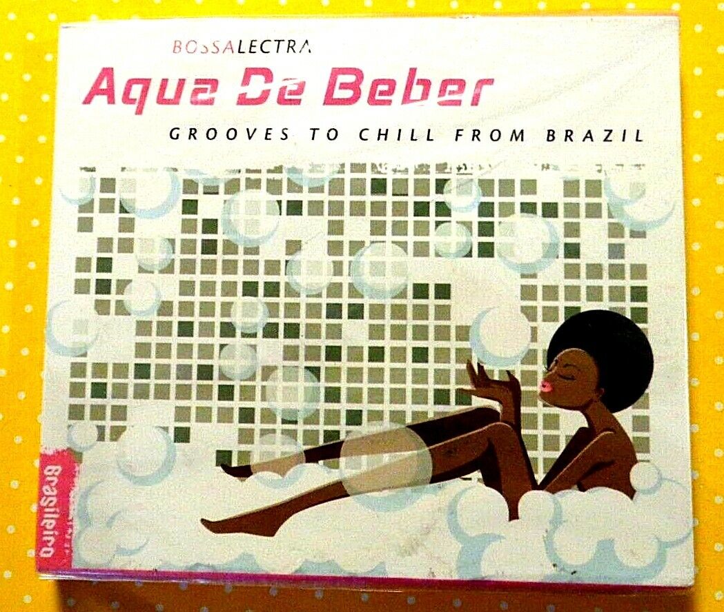 BOSSALECTRA  -  AQUA DE BEBER  -  GROOVES TO CHILL FROM BRASIL  -  CD 2007 NUOVO