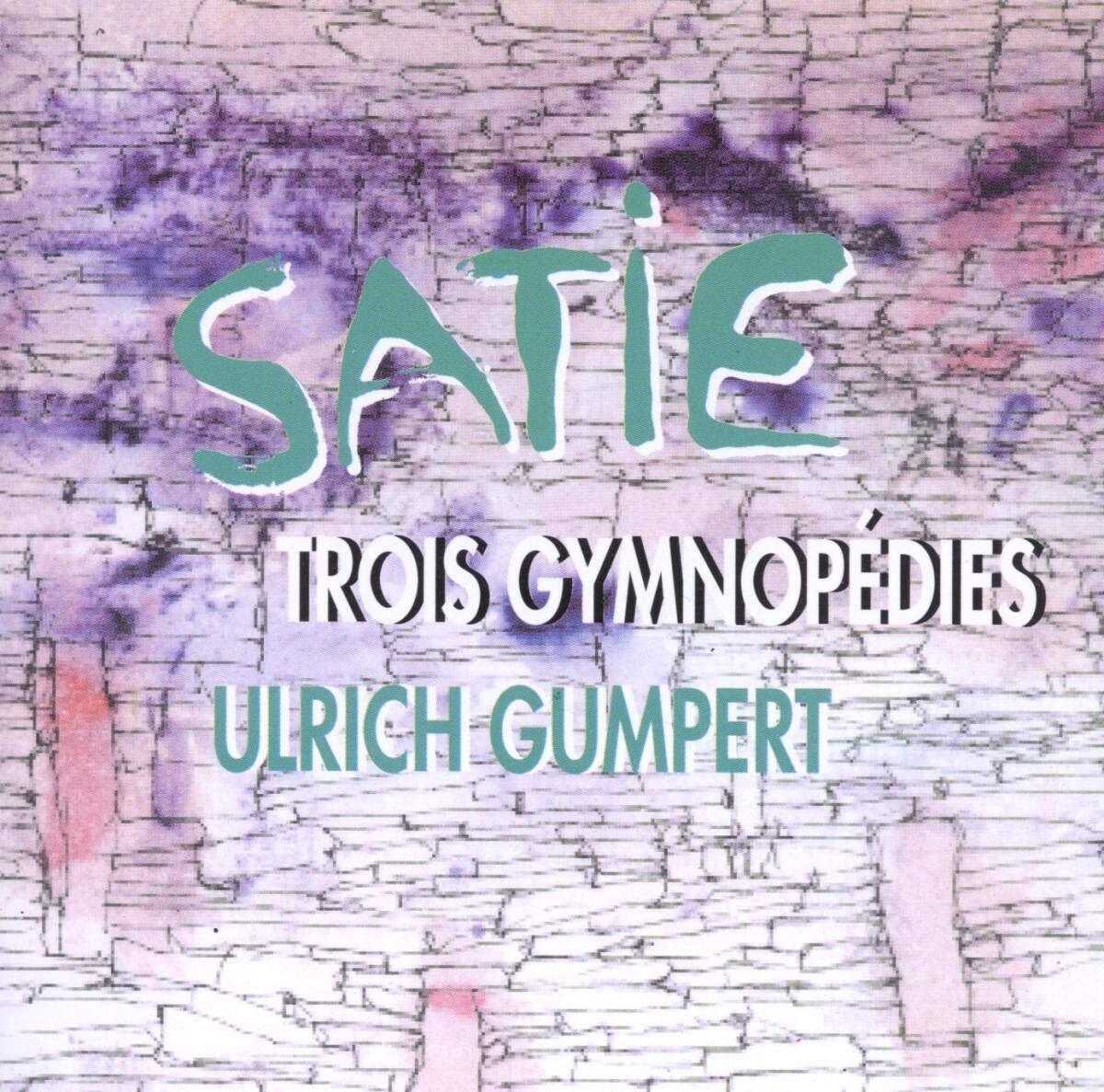 Gumpert, Ulrich Satie:Trois Gymnopedies (CD)