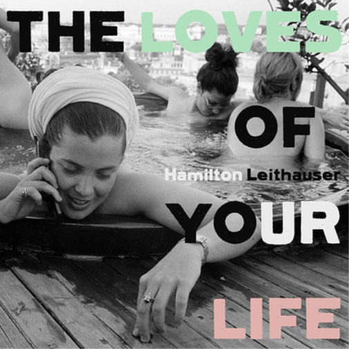 Hamilton Leithauser The Loves of Your Life (Vinyl LP) 12" Album