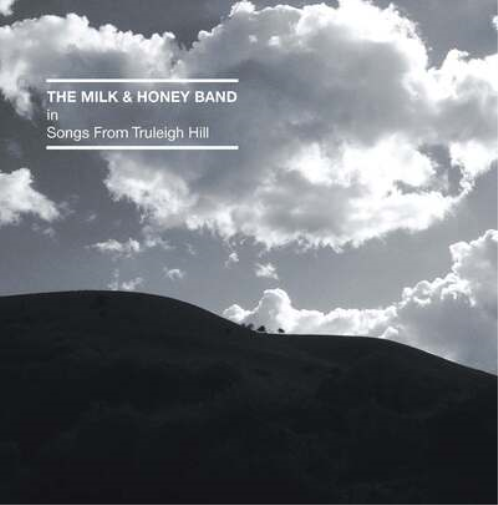 The Milk and Honey Band Songs from Truleigh Hill (Vinyl LP) 12" Album
