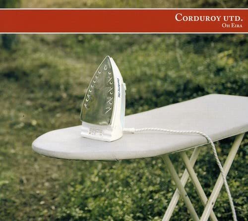 Corduroy Utd. Oh Eira (CD)