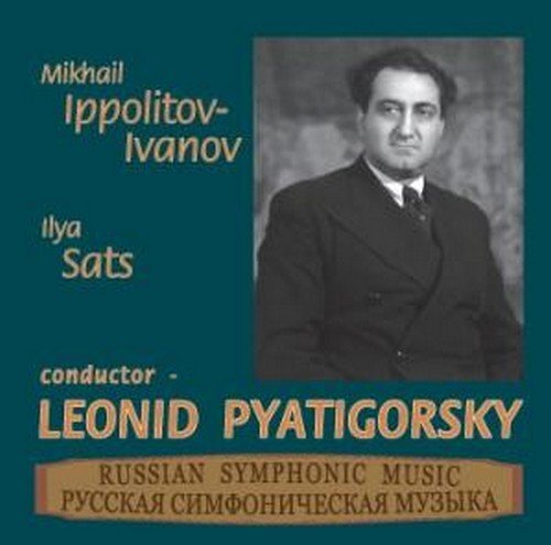 M. Ippolitov-Iv Leonid Pyatigorsky "Russian Symphonic Music" works by M. Ip (CD)