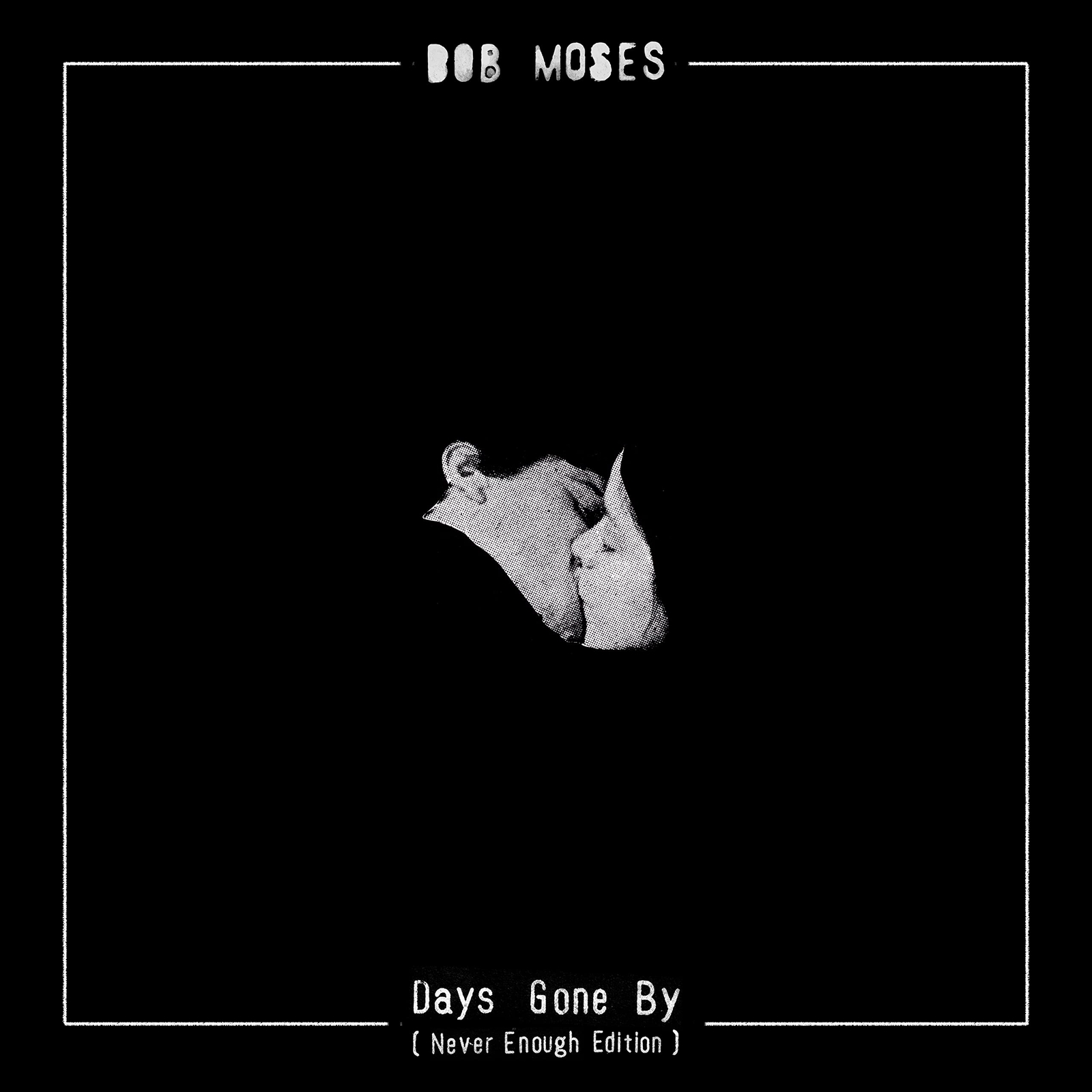 Bob Moses Days Gone By Never Enough Edition (CD)