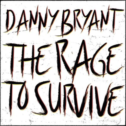 Danny Bryant The Rage to Survive (Vinyl LP) 12" Album