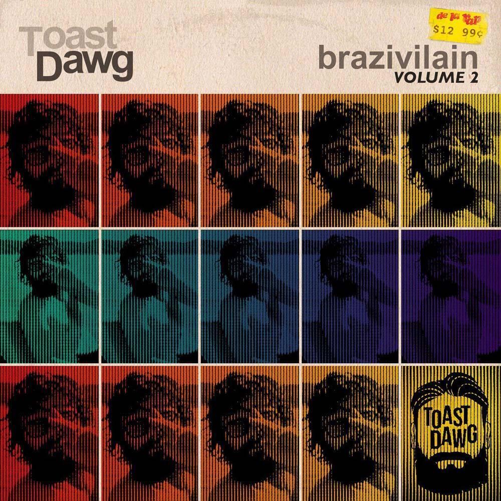 Brazivilain Volume 2 - Toast Dawg (Vinile)