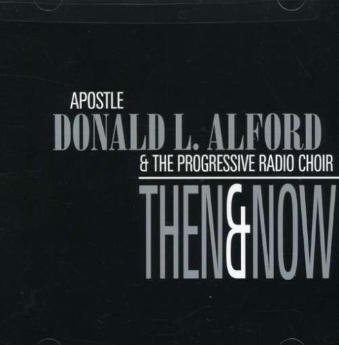 Pastor Donald Alford Then & Now (CD)