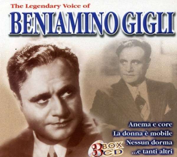 The Legendary Voice Of Beniamino Gigli [3 CD] - Beniamino Gigli BUTTERFLY MUSIC