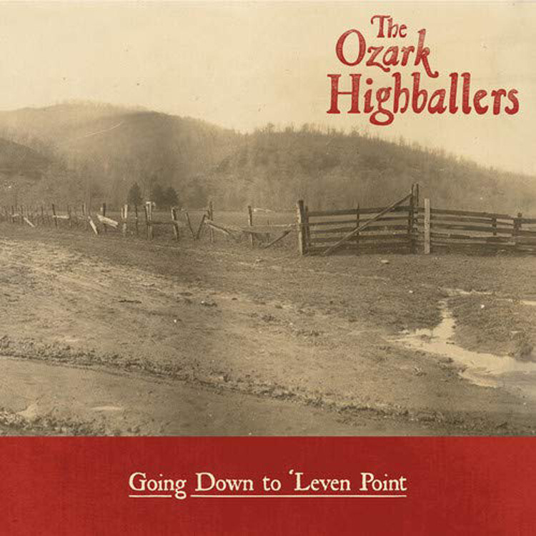 The Ozark Highballers Going Down to 'Levan Point (CD) Album