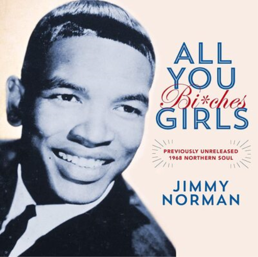 Jimmy Norman All You Girls (Bit*ches) (Vinyl LP) 7" Single