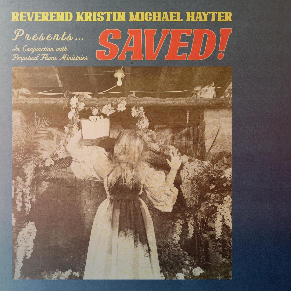 Reverend Kristin Michael Hayter SAVED! (Vinyl LP)