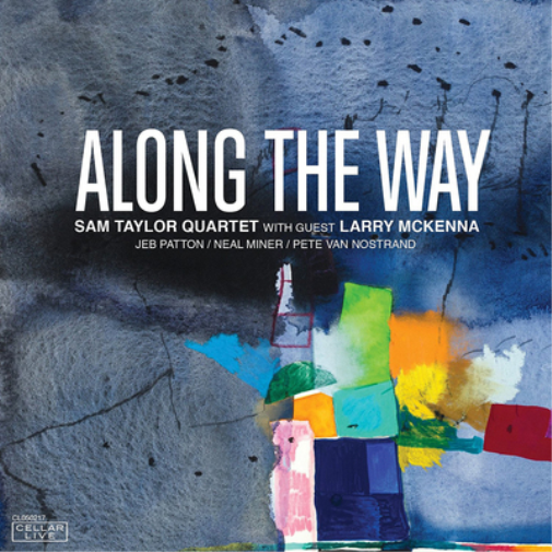Sam Taylor Quartet & Larry McKenna Along the Way (CD) Album