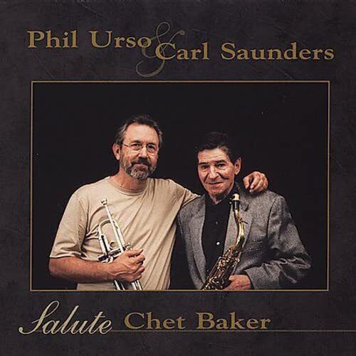 Phil Urso and Carl Saunders Salute Chet Baker (CD)