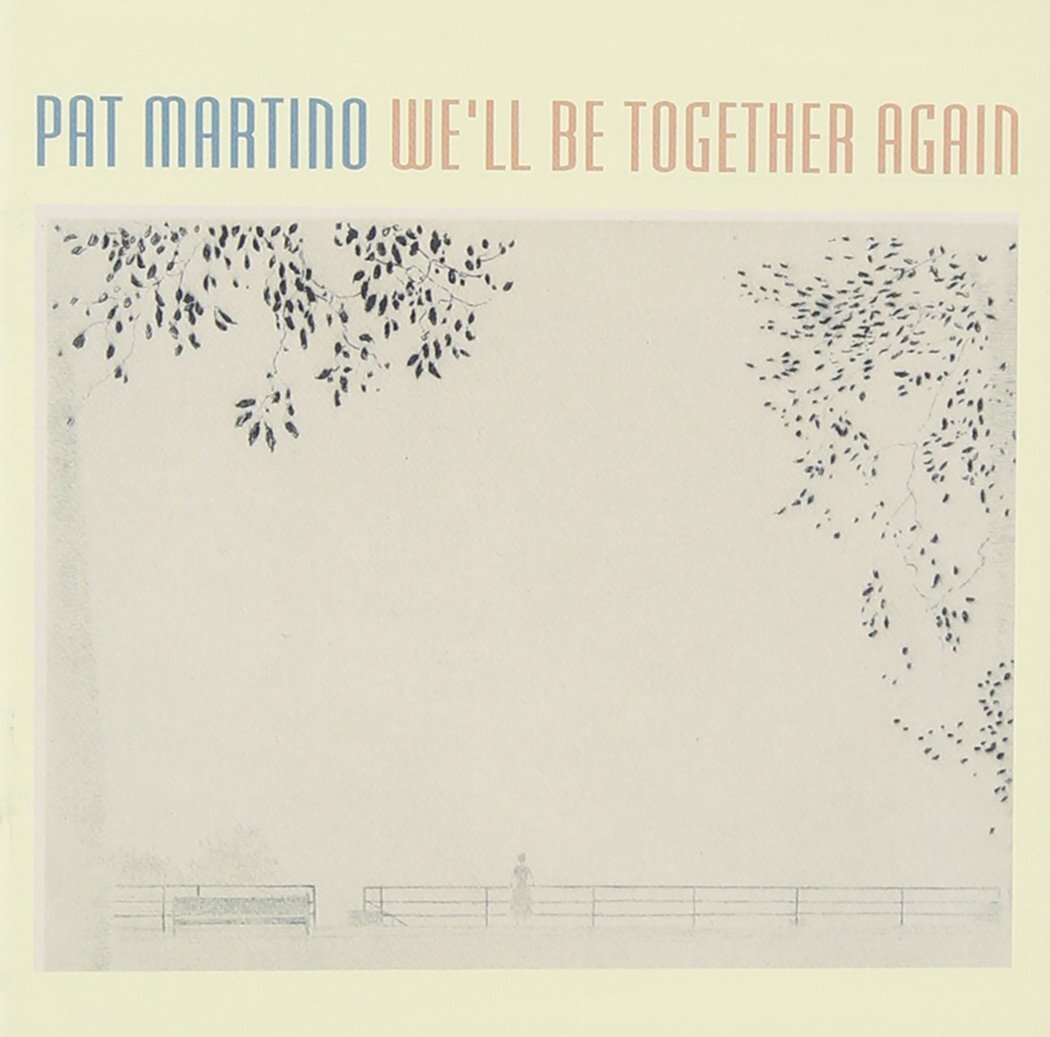 Pat Martino We'Ll Be Together Again (CD)