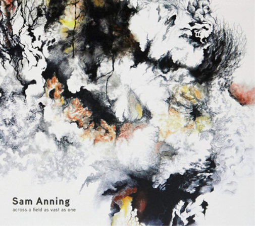 Sam Anning Across a Field As Vast As One (CD) Album