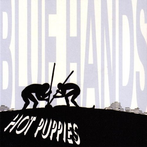 The Hot Puppies Blue Hands (CD) Album