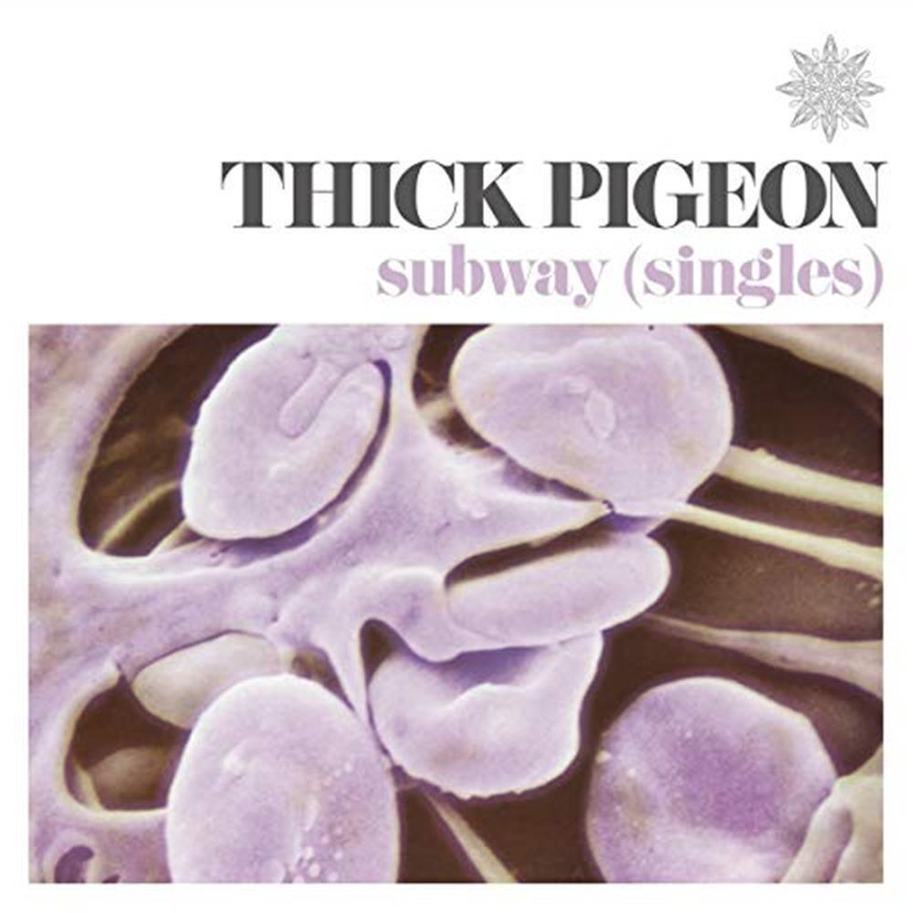 Subway/Singles - Thick Pigeon (Vinile)