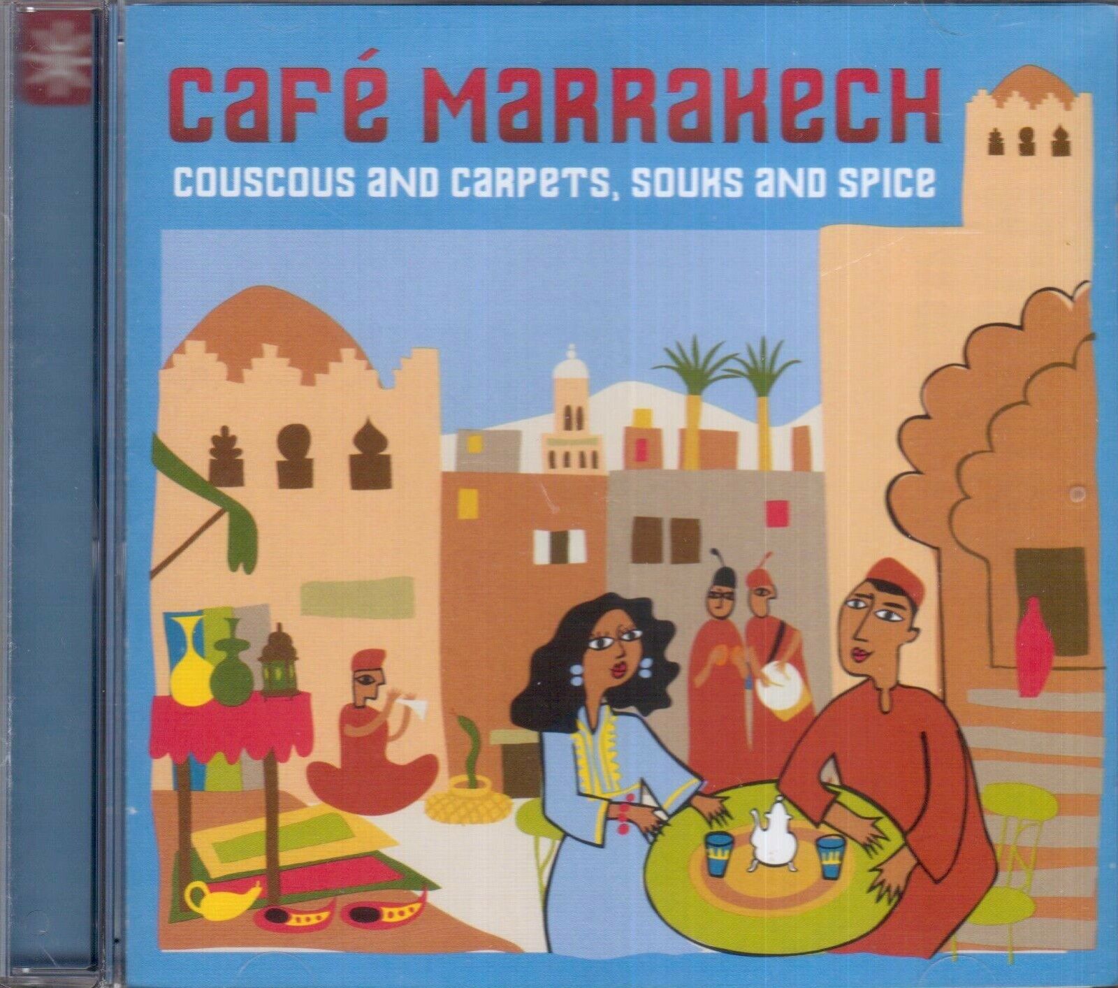 Café Marrakech: Couscous And Carpets, Souks And Spice- CD
