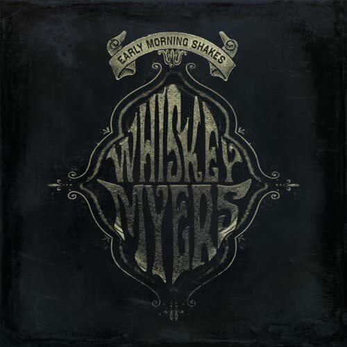 Whiskey Myers Early Morning Shakes (Vinyl LP)