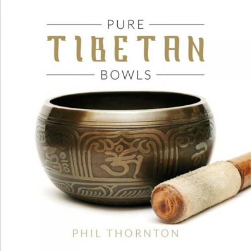 Phil Thornton Pure Tibetan Bowls (CD) Album