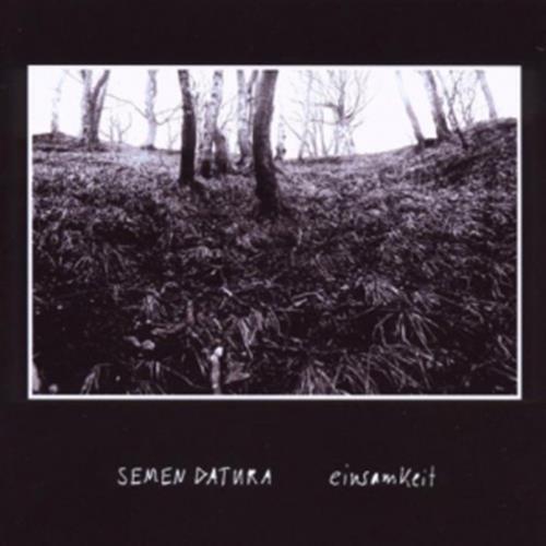 Einsamkeit - Semen Datura (Audio CD)