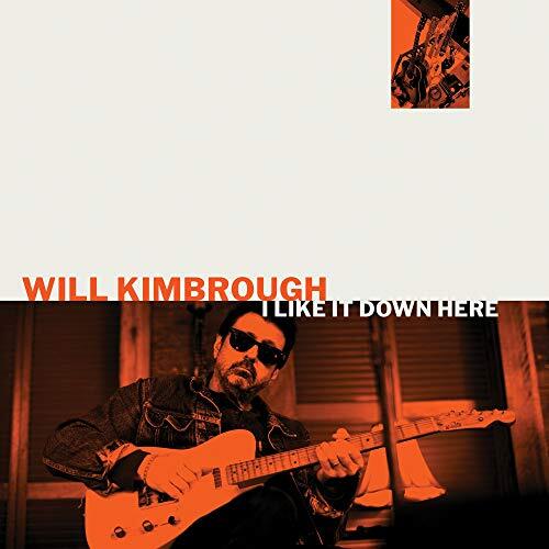 Will Kimbrough I Like It Down Here (Vinyl LP)