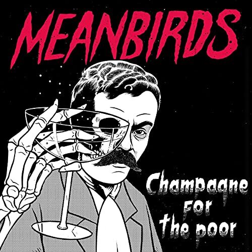 Meanbirds Champagne for the Poor (Vinyl LP) 12" EP