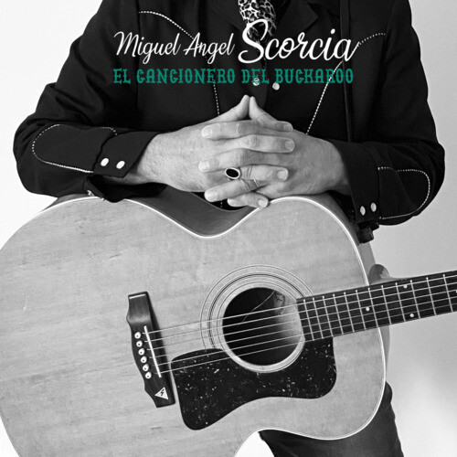 7024790 Audio Cd Miguel Angel Scorcia - El Cancionero Del Buckaroo