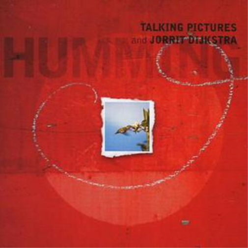 Talking Pictures And Jorrit Dijkstra Humming (CD) Album