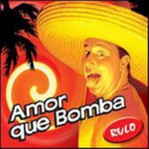 Amor Que Bomba - Rulo (Audio CD)