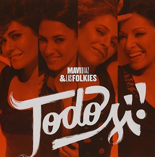 Mavi, Diaz & Las Folkies Todo Si (CD)