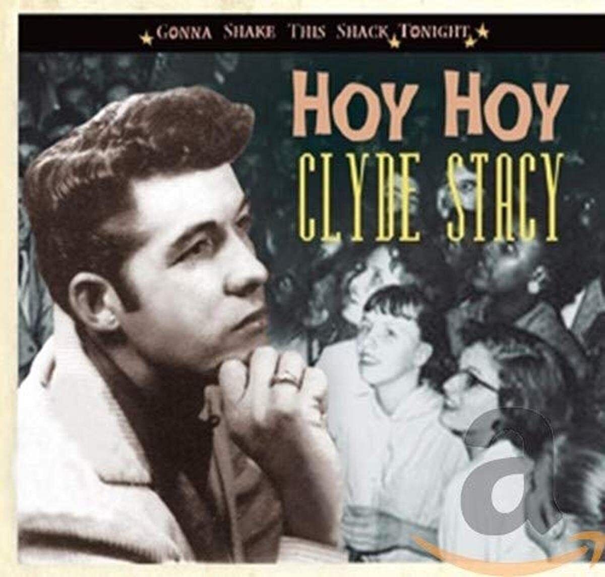 STACY,CLYDE Hoy Hoy-Gonna Shake This Shack Tonight (CD)