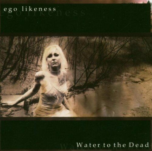 Ego Likeness Water to the Dead (CD) Import