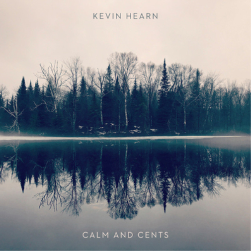 Kevin Hearn Calm and Cents (CD) Album