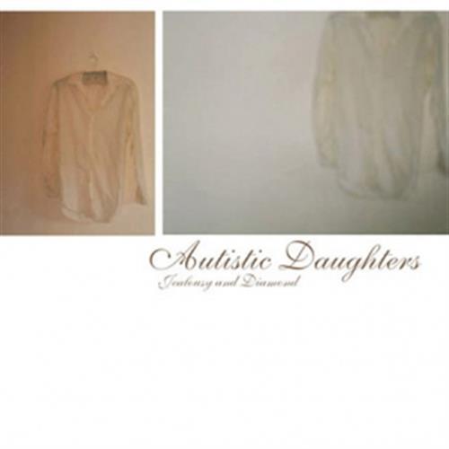 Jealousy And Diamond - Autistic Daughters (Audio CD)